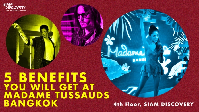 เที่ยว Madame Tussauds Bangkok สนุกไม่เหมือนใคร แถม 5 ประโยชน์ดีต่อใจ